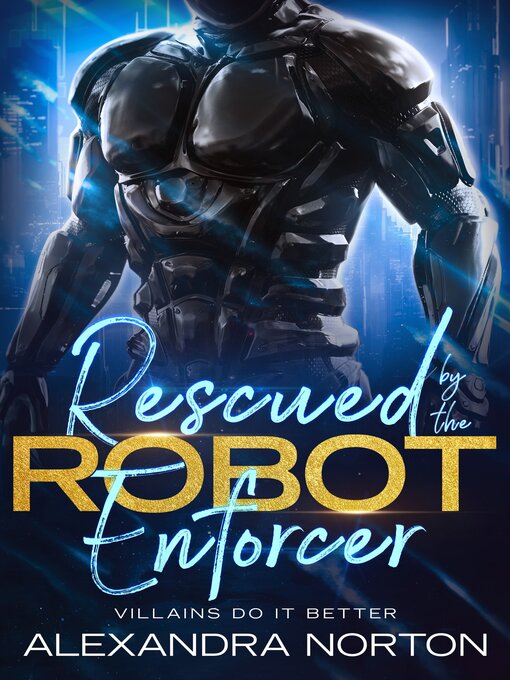 Title details for Rescued by the Robot Enforcer by Alexandra Norton - Available